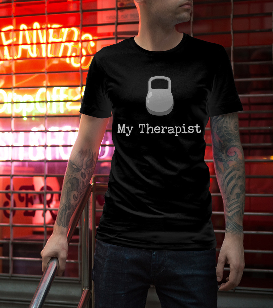 My Therapist Kettlebell Workout Fitness Gym Saying T-Shirt