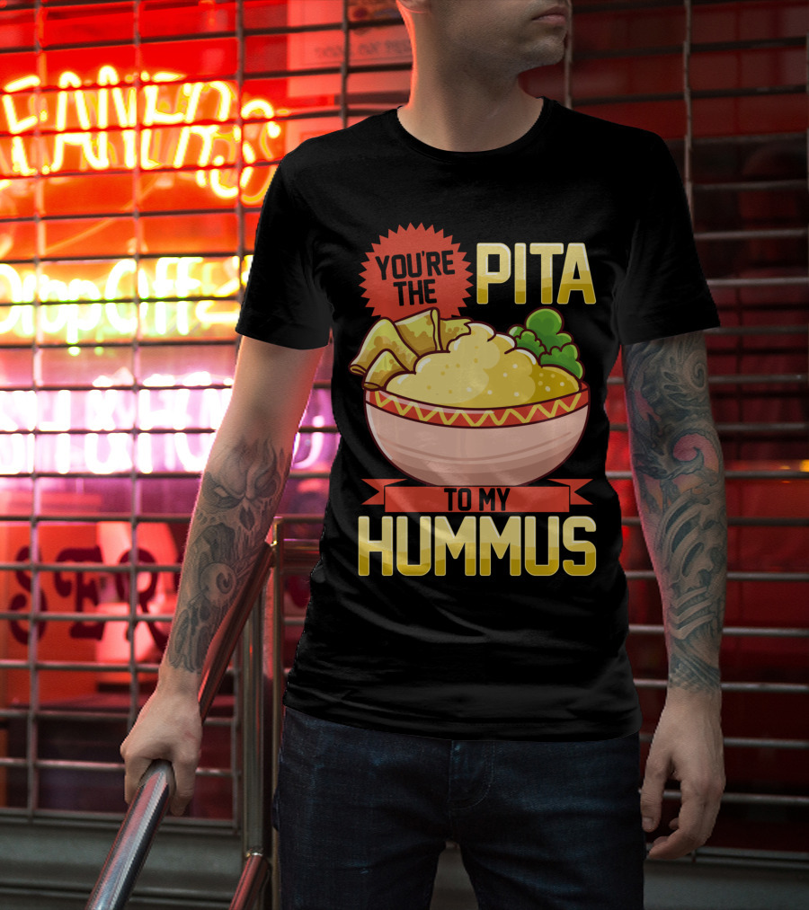 You're The Pita To My Hummus Vegan Vegetarian Dip Food Bowl T-Shirt
