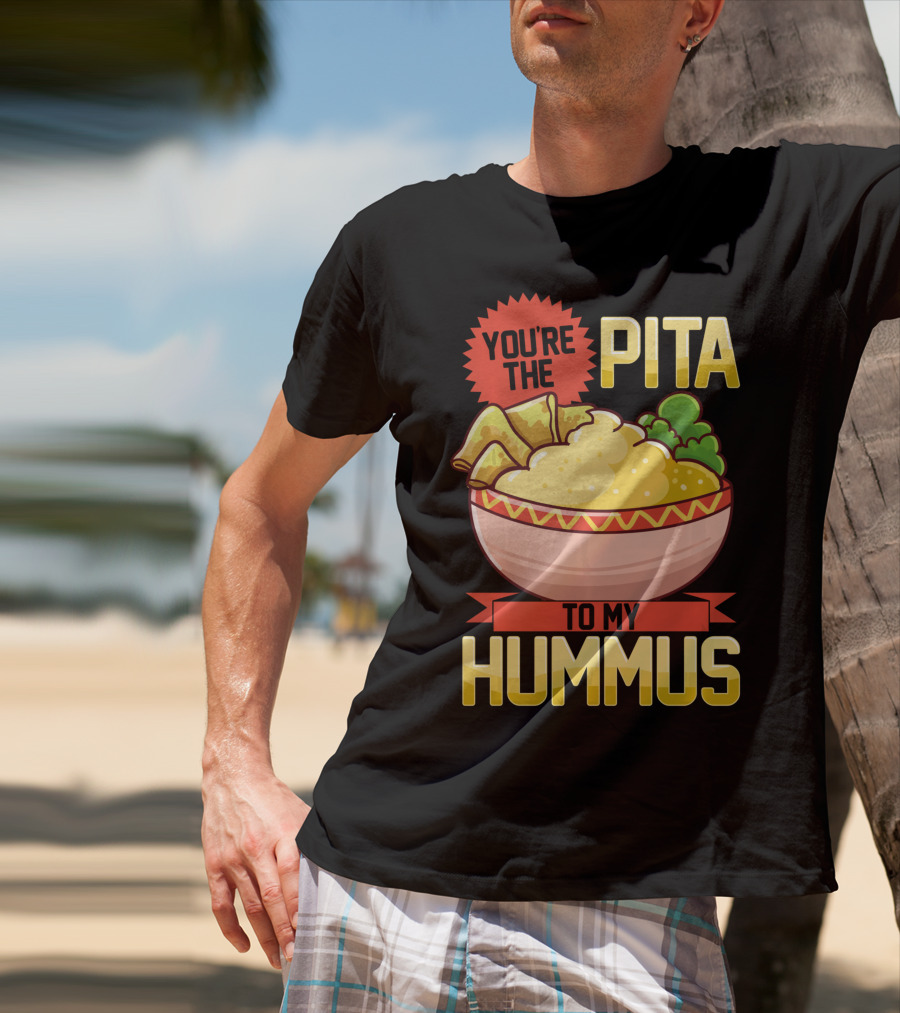 You're The Pita To My Hummus Vegan Vegetarian Dip Food Bowl T-Shirt