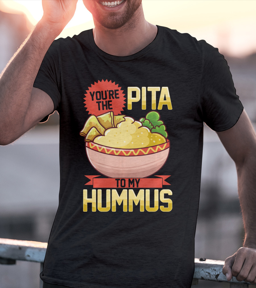 You're The Pita To My Hummus Vegan Vegetarian Dip Food Bowl T-Shirt