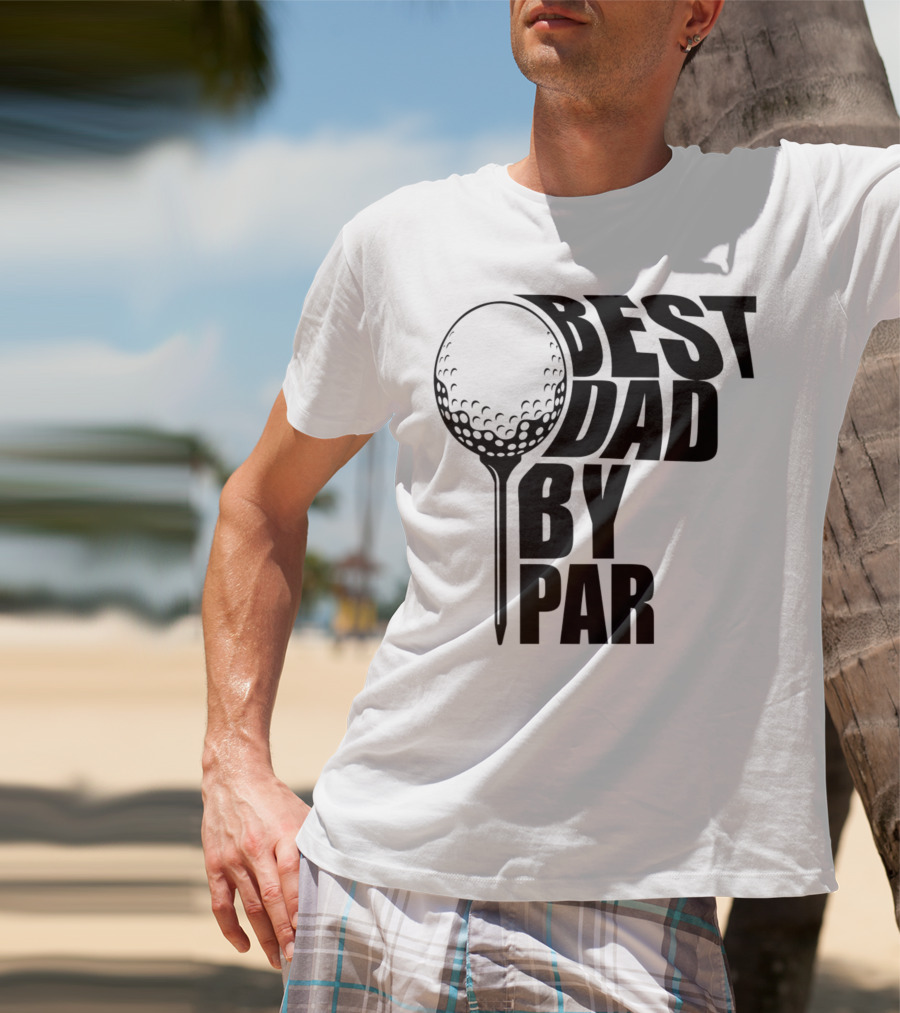 Best Dad By Par Golf Ball T-Shirt