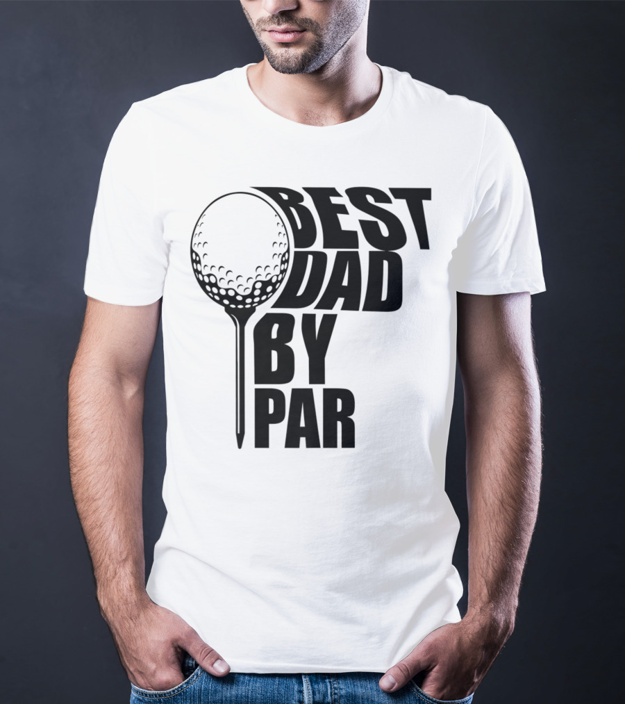 Best Dad By Par Golf Ball T-Shirt