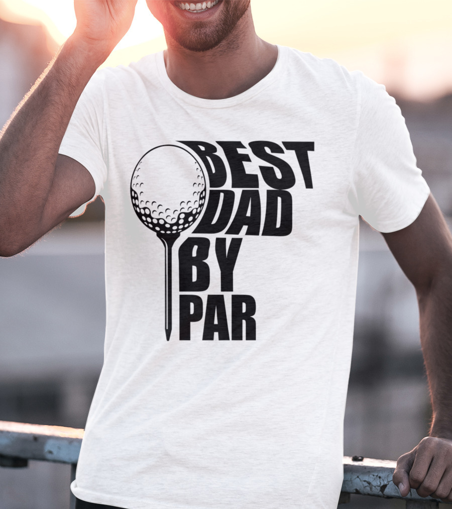 Best Dad By Par Golf Ball T-Shirt