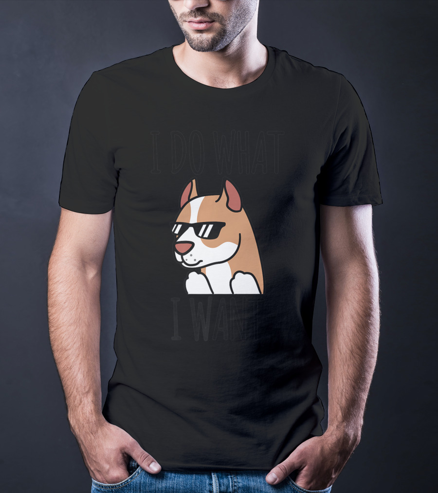 I Do What I Want Pit Bull Dog Sunglasses Cool Pup T-Shirt