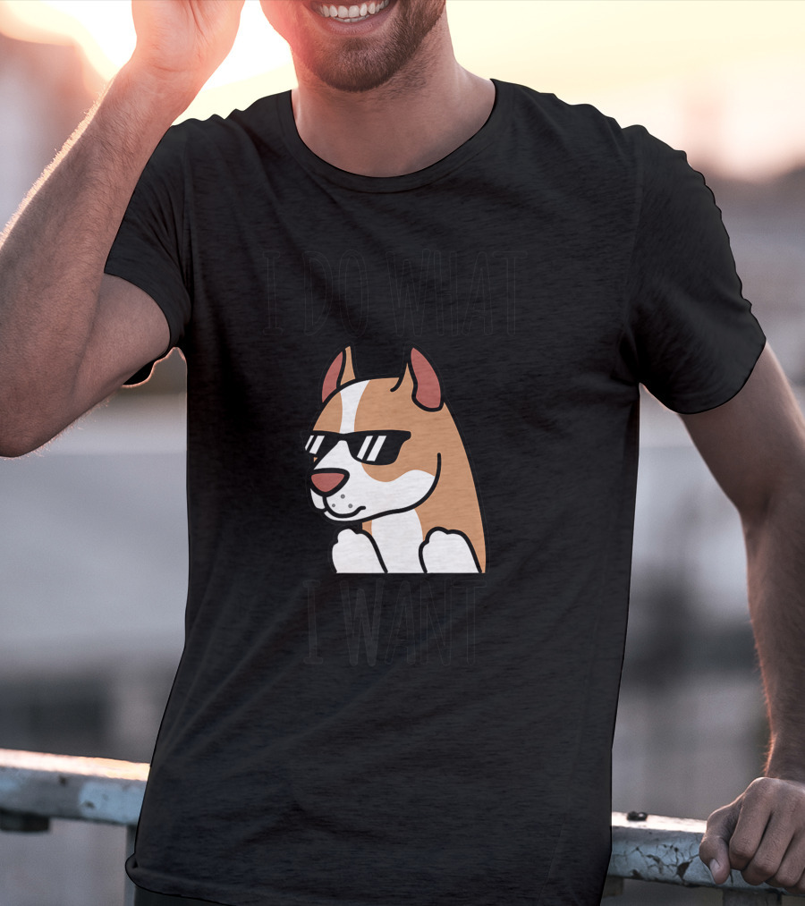 I Do What I Want Pit Bull Dog Sunglasses Cool Pup T-Shirt