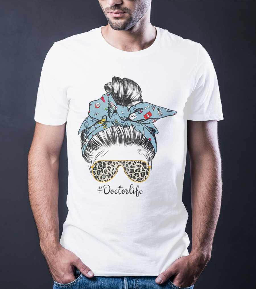 Messy Hair Bun With Medical Icons And #Doctorlife Sunglasses T-Shirt