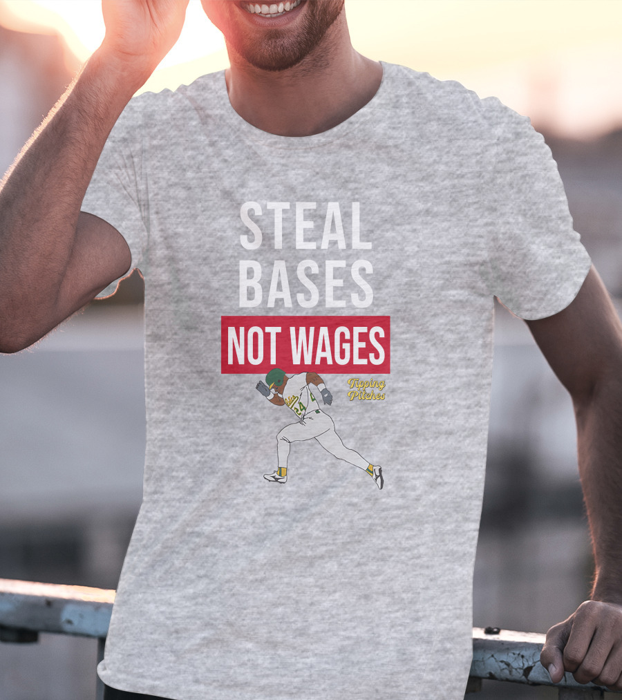 STEAL BASES NOT WAGES TIPPING PITCHES BASEBALL PLAYER RUNNING T-Shirt