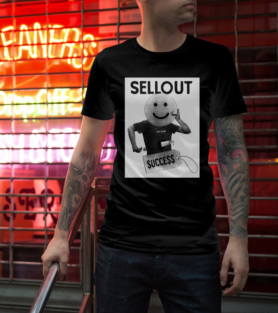 Sellout Your Ad Here Self Stabotage $ucce$$ Dan Ozzi The Sellout Store T-Shirt