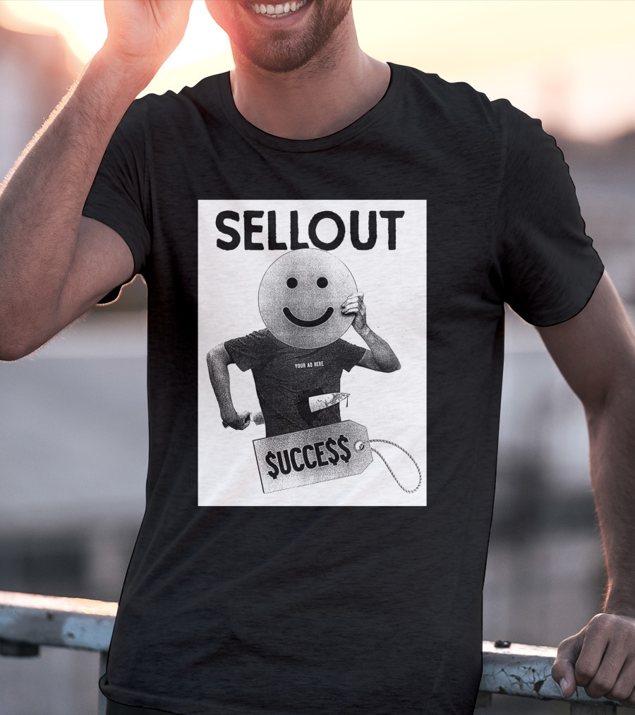 Sellout Your Ad Here Self Stabotage $ucce$$ Dan Ozzi The Sellout Store T-Shirt