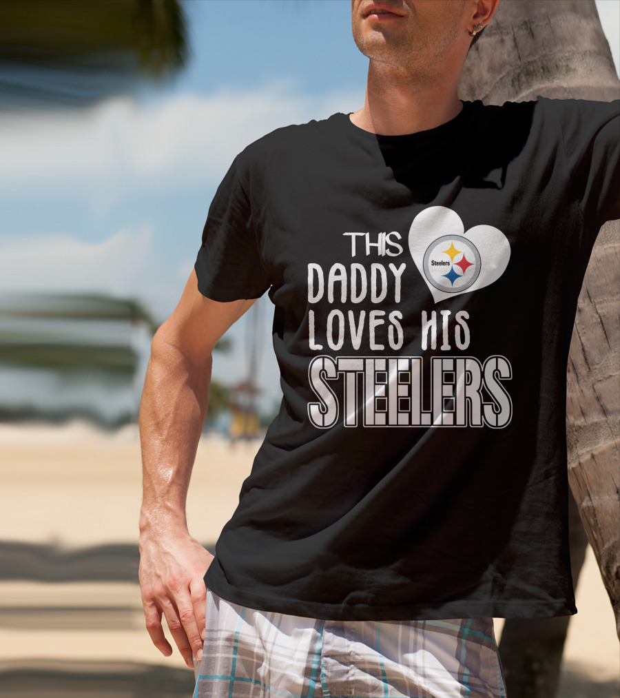 This Daddy Loves His Steelers T-Shirt