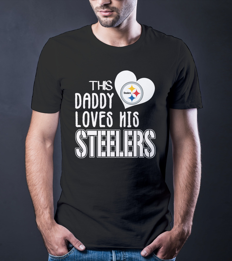 This Daddy Loves His Steelers T-Shirt