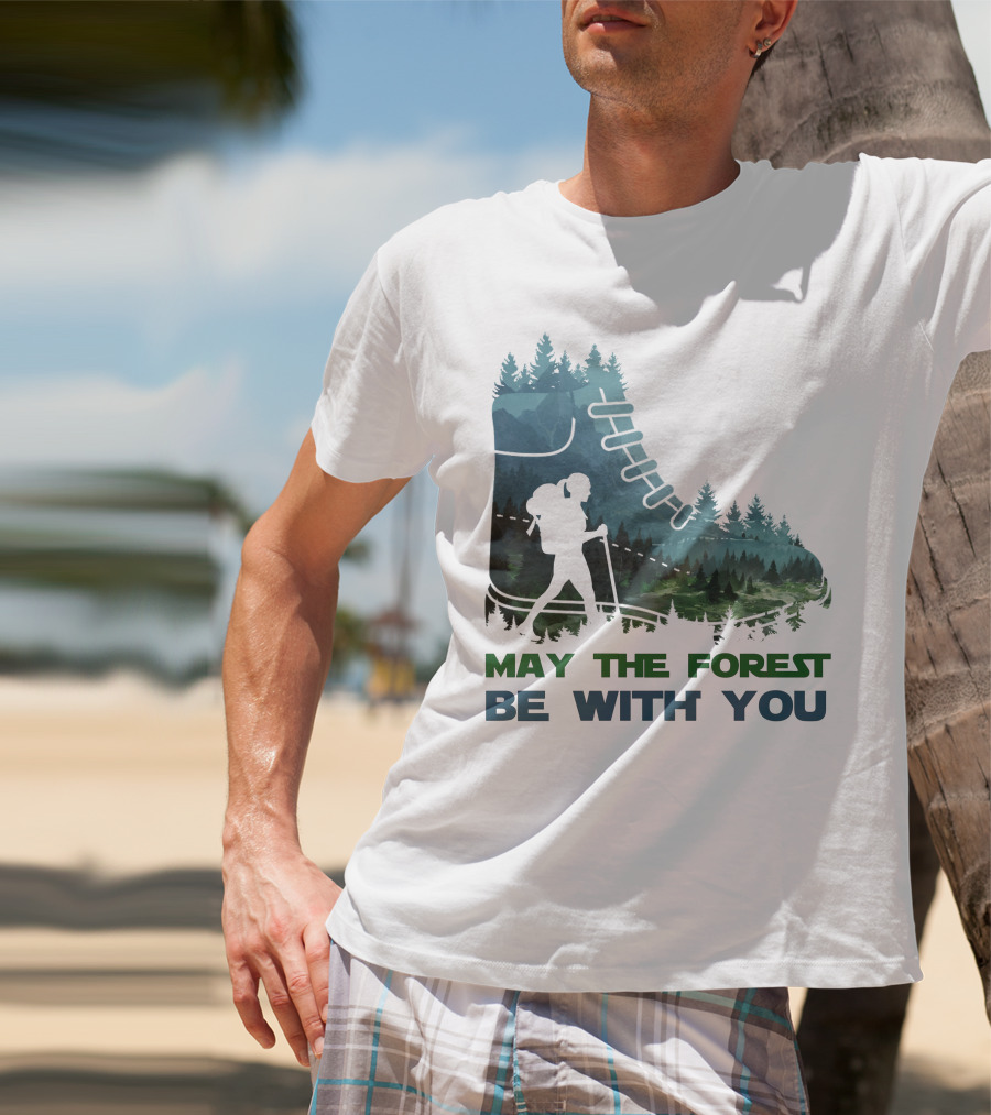 May The Forest Be With You Hiking Boot Forest T-Shirt