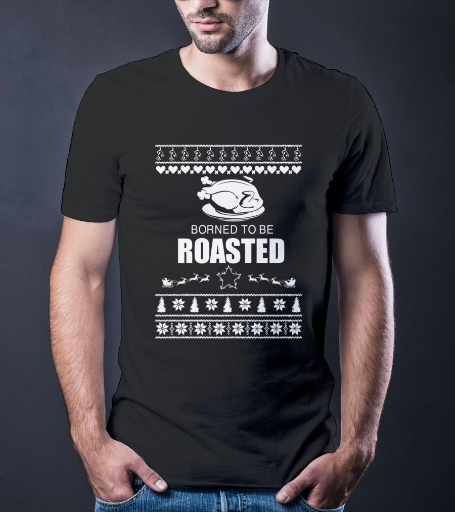 Borned To Be Roasted Christmas Turkey With Festive Patterns And Reindeer Sleigh T-Shirt
