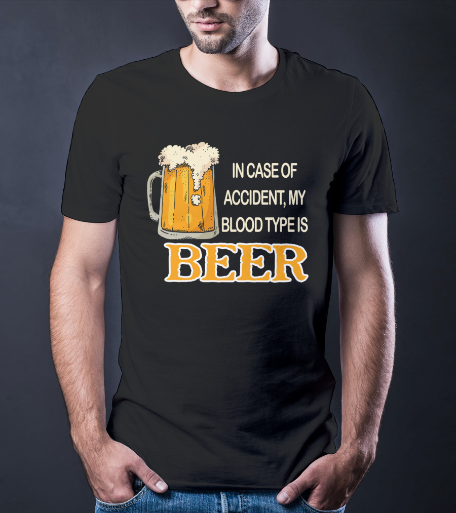 Humorous Beer Mug Theme: In Case Of Accident My Blood Type Is Beer T-Shirt