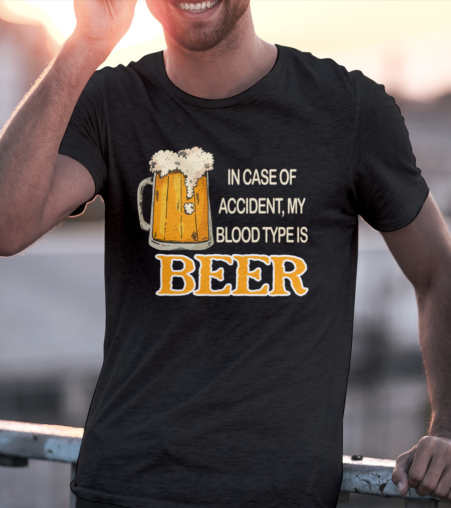 Humorous Beer Mug Theme: In Case Of Accident My Blood Type Is Beer T-Shirt