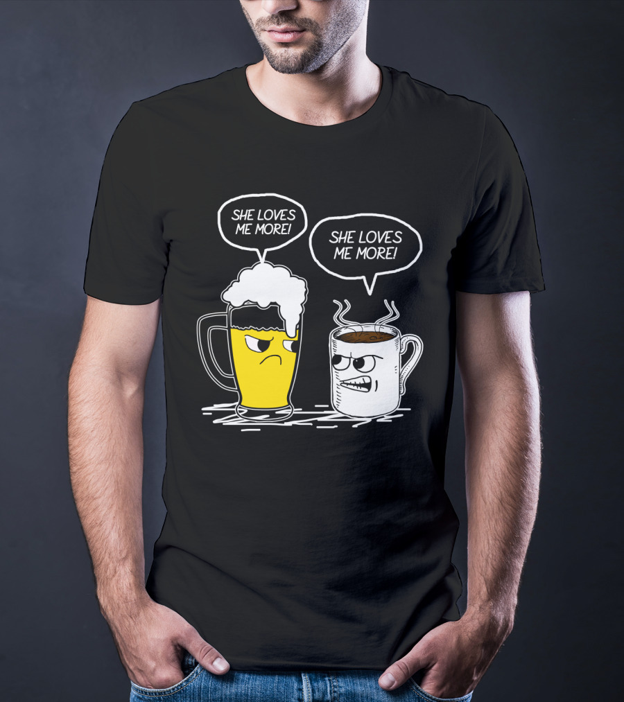 Beer And Coffee She Loves Me More Face-Off T-Shirt