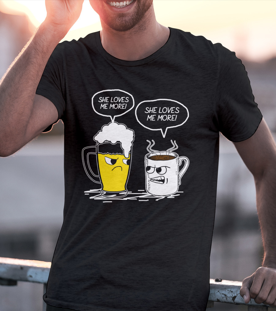 Beer And Coffee She Loves Me More Face-Off T-Shirt