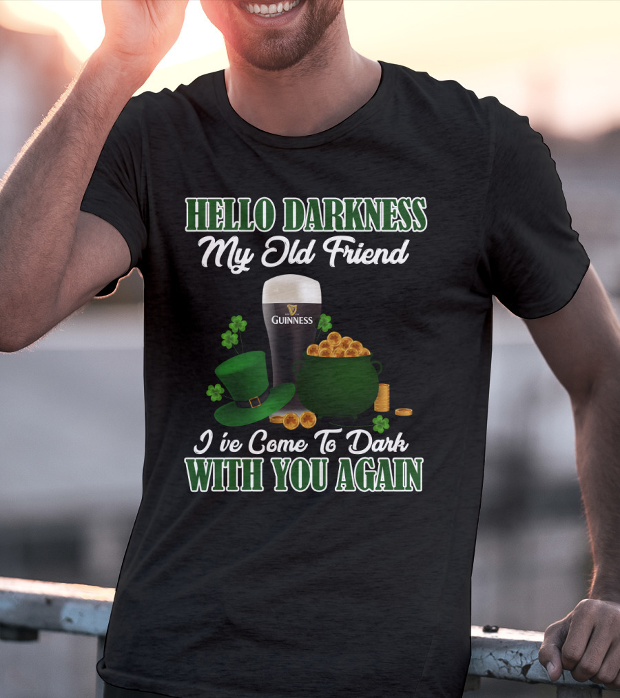 Hello Darkness My Old Friend Guinness St. Patrick's Day T-Shirt
