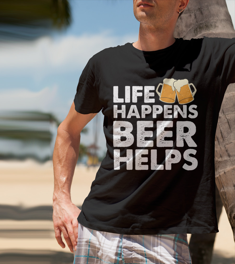 Life Happens Beer Helps Clinking Mugs T-Shirt