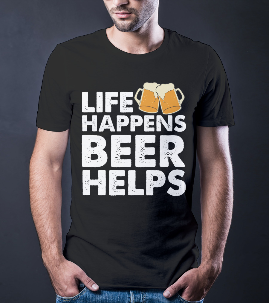 Life Happens Beer Helps Clinking Mugs T-Shirt