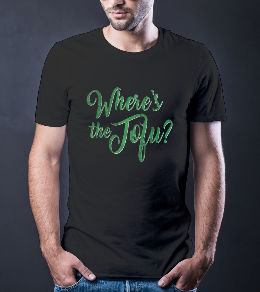 Where's The Tofu Question Playful Green Text T-Shirt