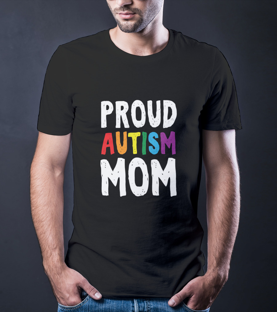 Proud Autism Mom Colorful Support And Awareness T-Shirt