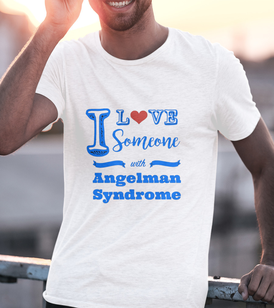 I Love Someone With Angelman Syndrome Autism Awareness T-Shirt