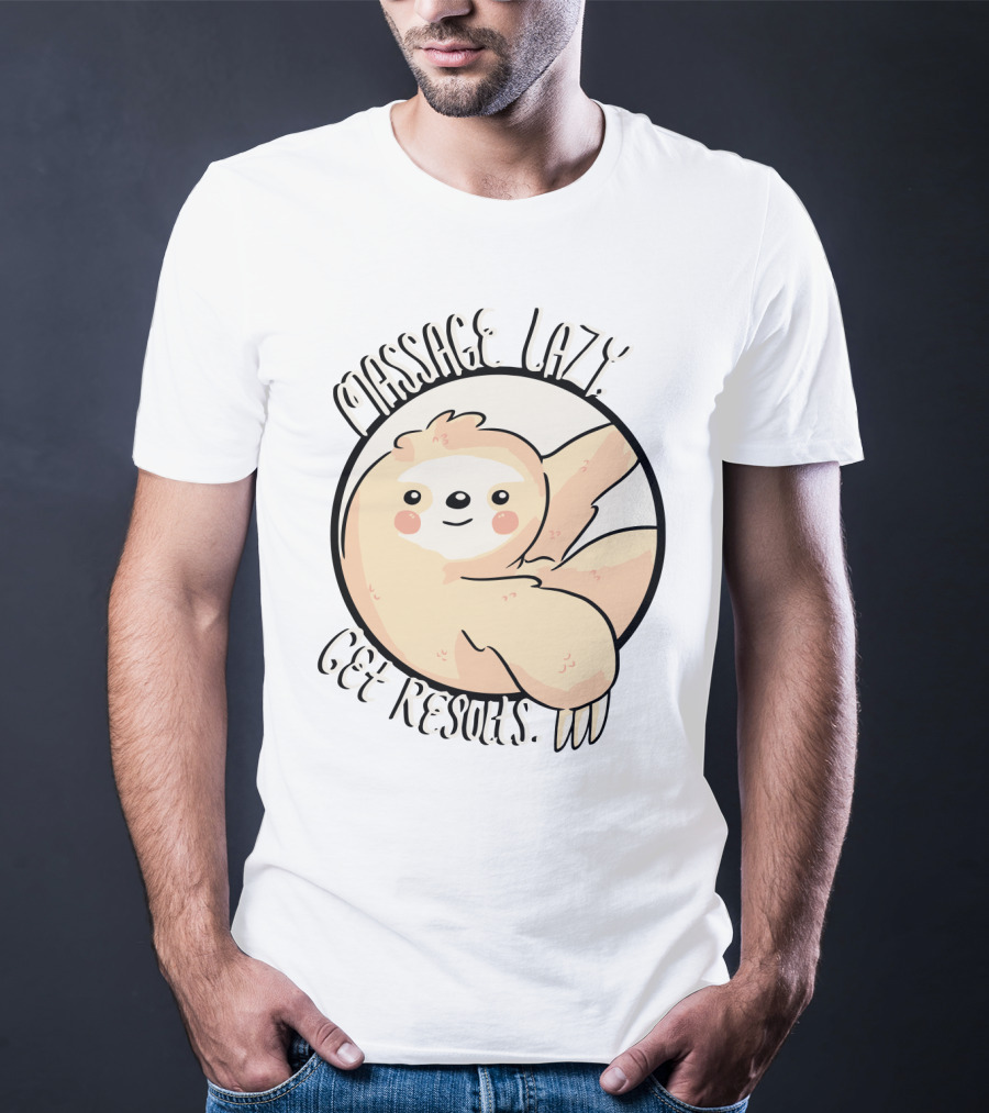 Massage Lazy Sloth Get Resorts Relaxation T-Shirt