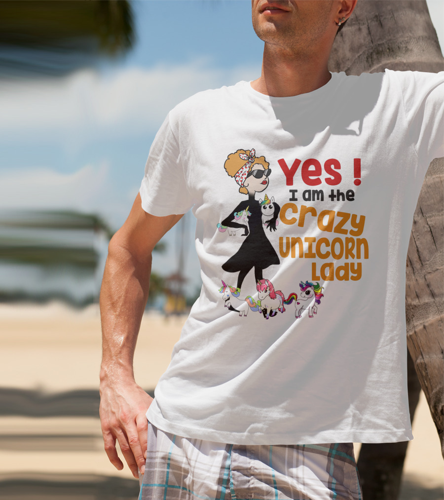 Yes I Am The Crazy Unicorn Lady With Colorful Unicorns And Stylish Cartoon Woman T-Shirt