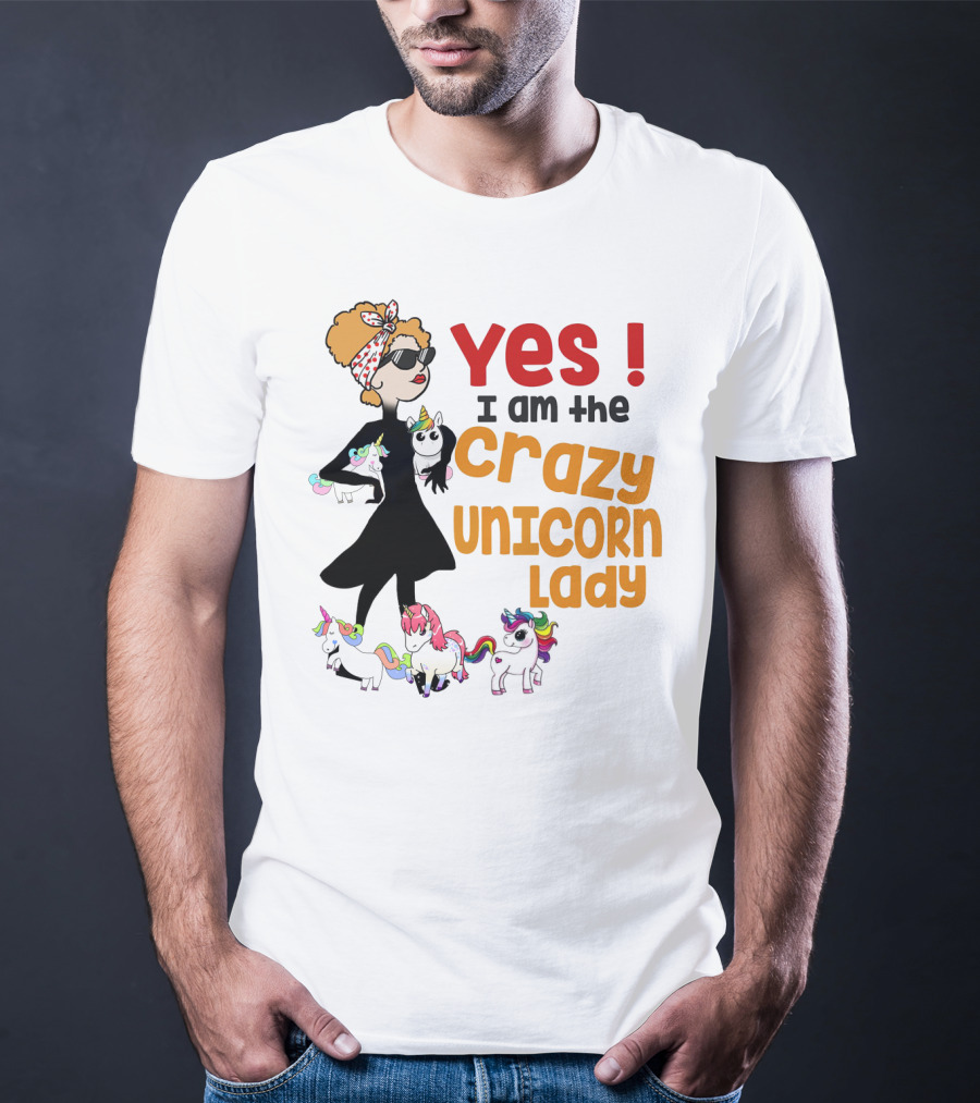 Yes I Am The Crazy Unicorn Lady With Colorful Unicorns And Stylish Cartoon Woman T-Shirt