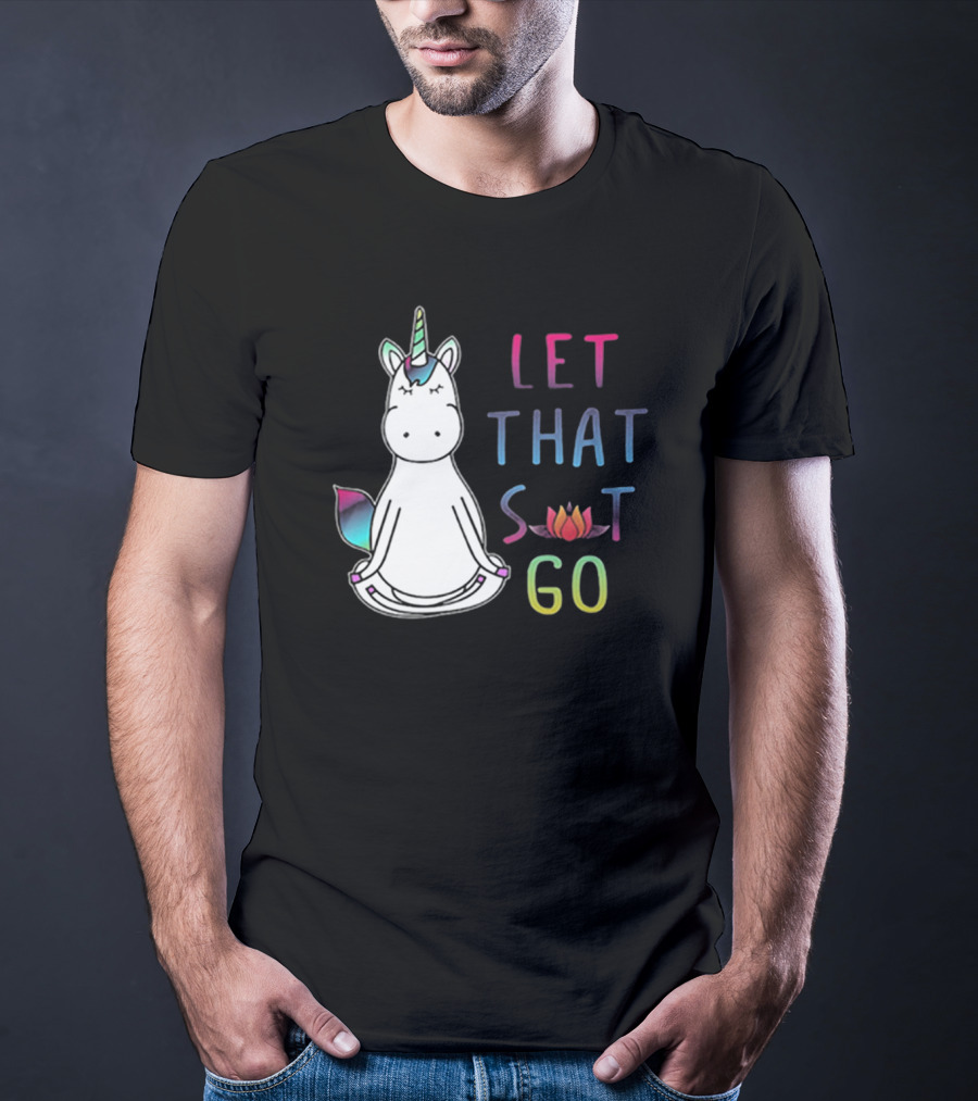 Let That Sit Go Yoga Unicorn Meditation Relaxation T-Shirt