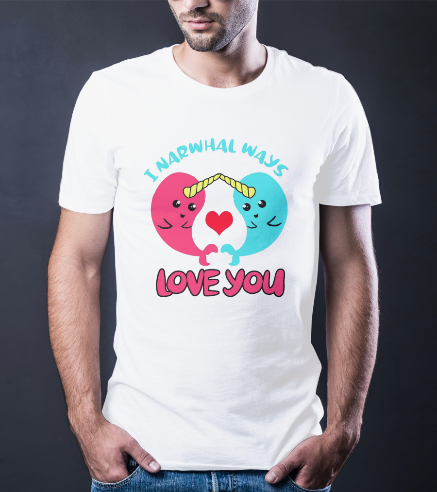 I Narwhal Ways Love You Kawaii Ocean Arctic Heart T-Shirt