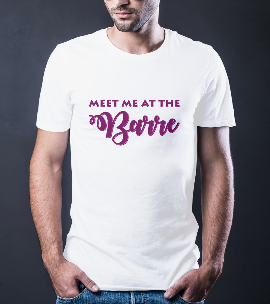 Meet Me At The Barre Ballet Dance Pun Playful Text T-Shirt