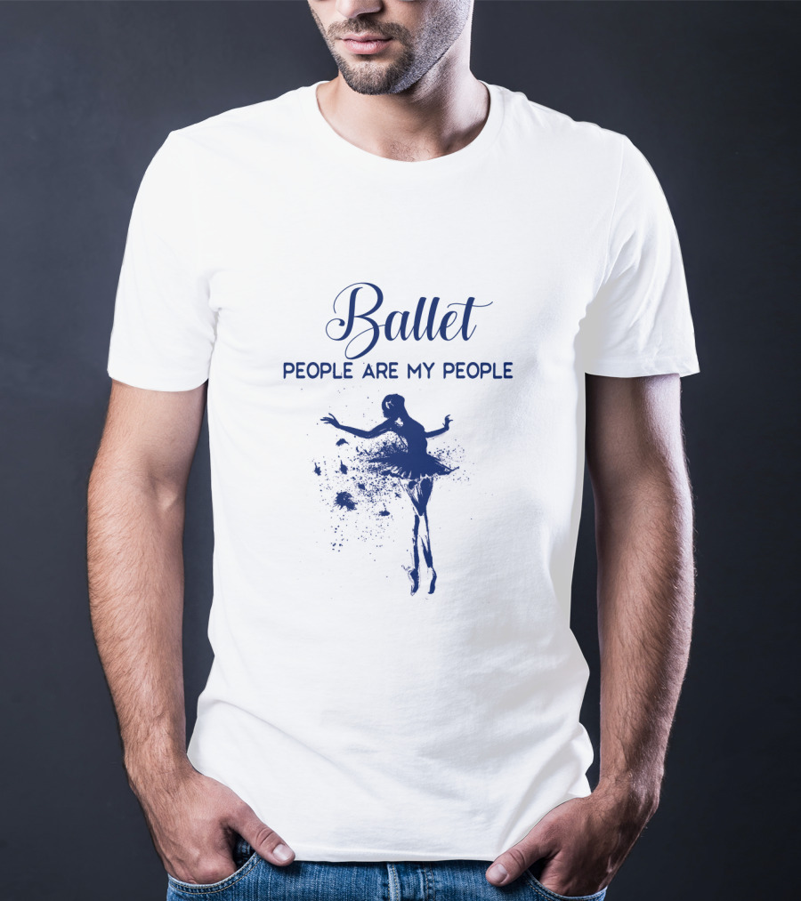 Ballet People Are My People Inspirational Dance T-Shirt