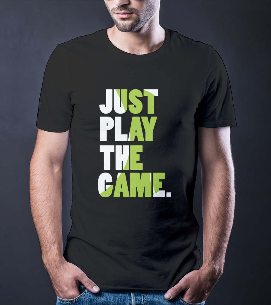 Just Play The Game Bold Green And White Text Display T-Shirt