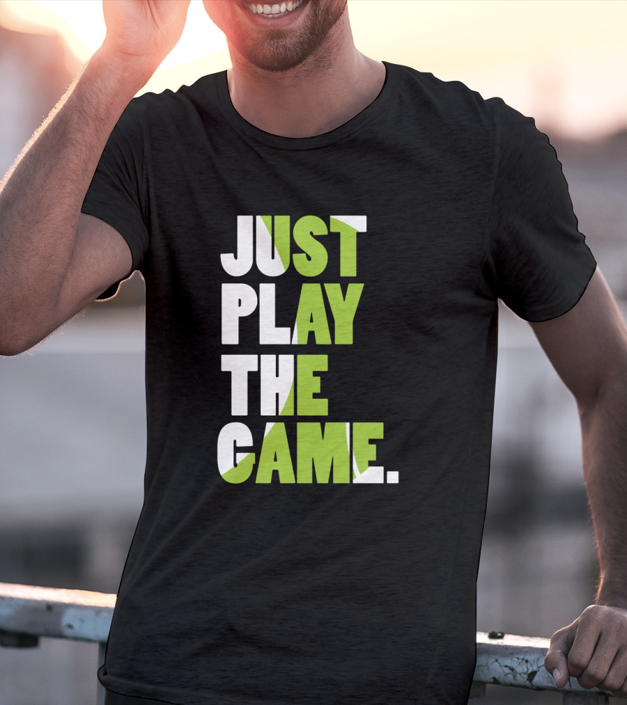 Just Play The Game Bold Green And White Text Display T-Shirt