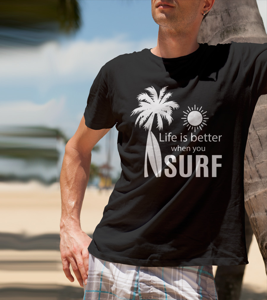 Life Is Better When You Surf Palm Tree Sun Surfboard T-Shirt