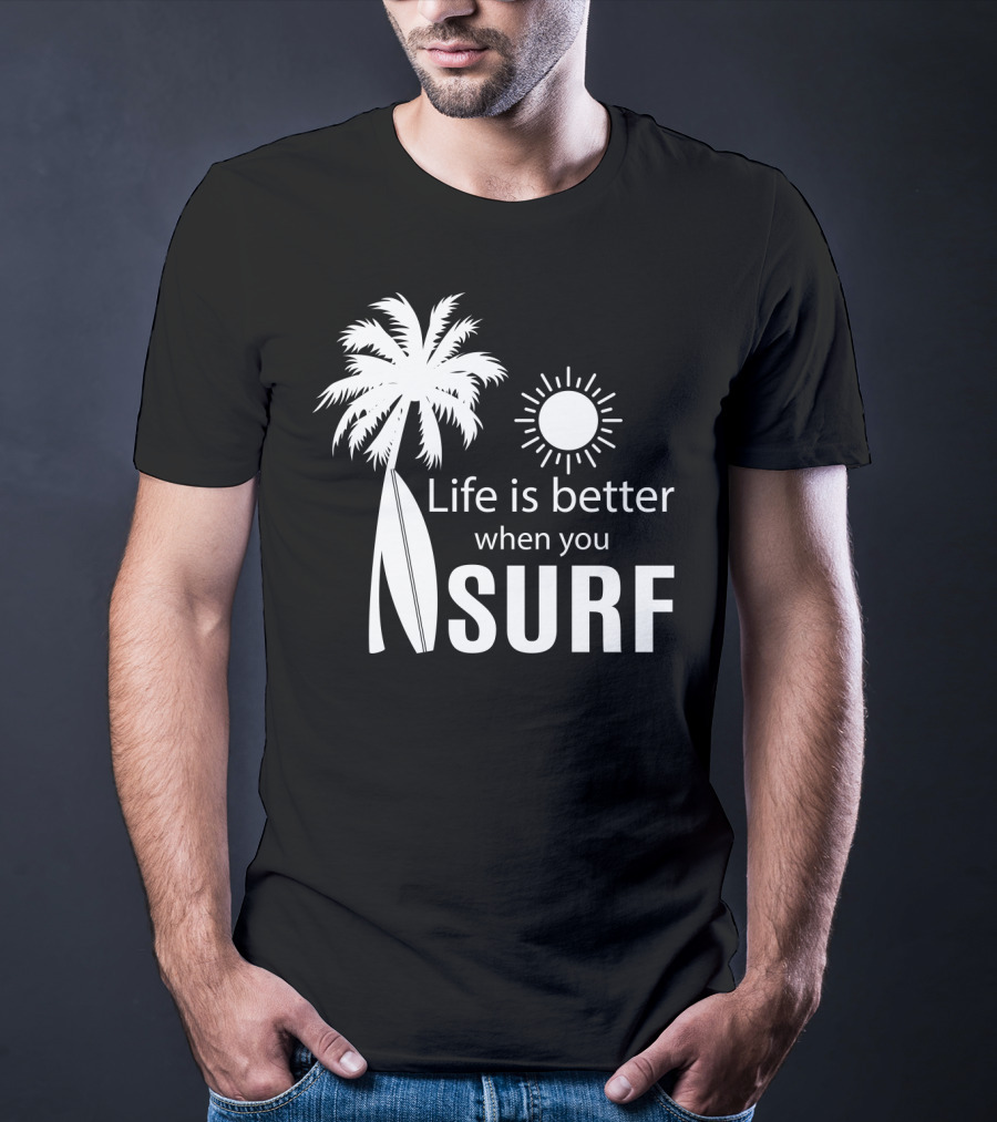 Life Is Better When You Surf Palm Tree Sun Surfboard T-Shirt