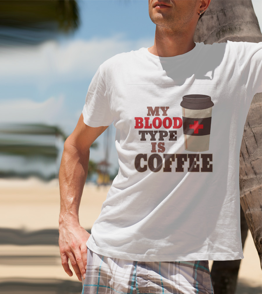 My Blood Type Is Coffee Funny Design With Coffee Cup And Red Cross T-Shirt