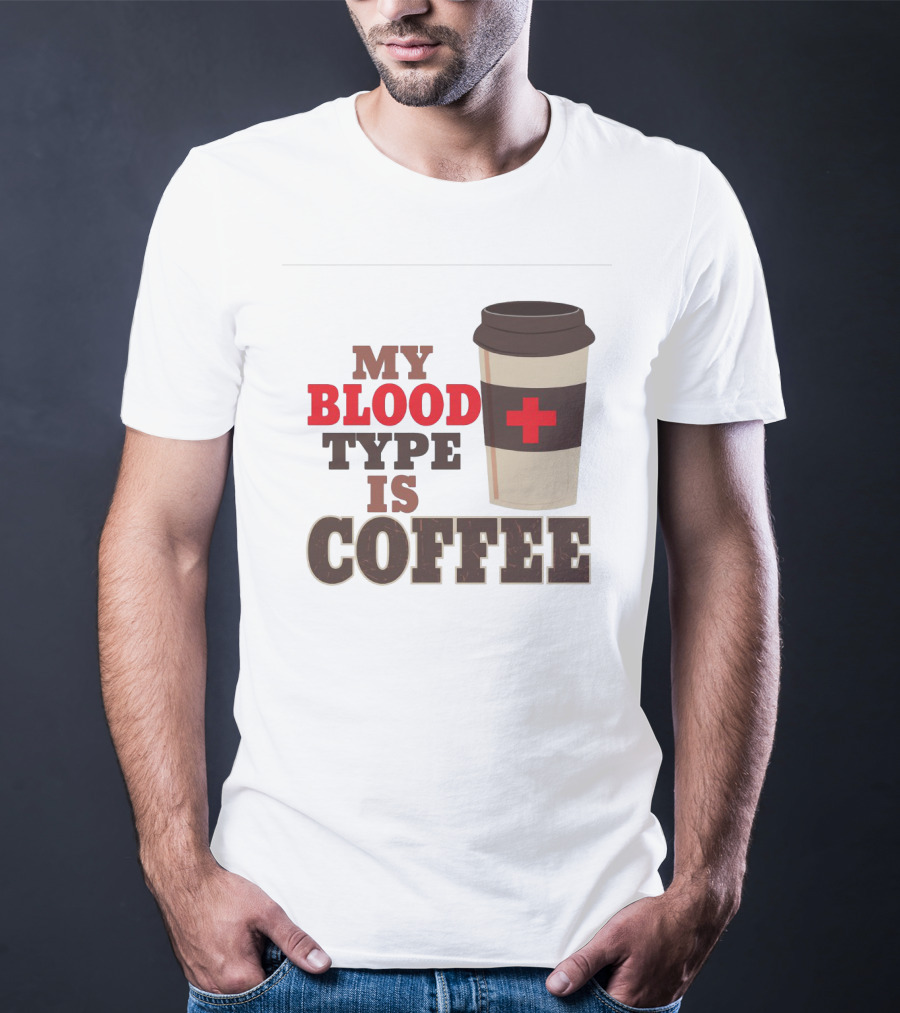 My Blood Type Is Coffee Funny Design With Coffee Cup And Red Cross T-Shirt