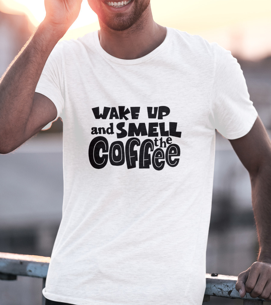 Wake Up And Smell The Coffee Retro Bold Typography T-Shirt