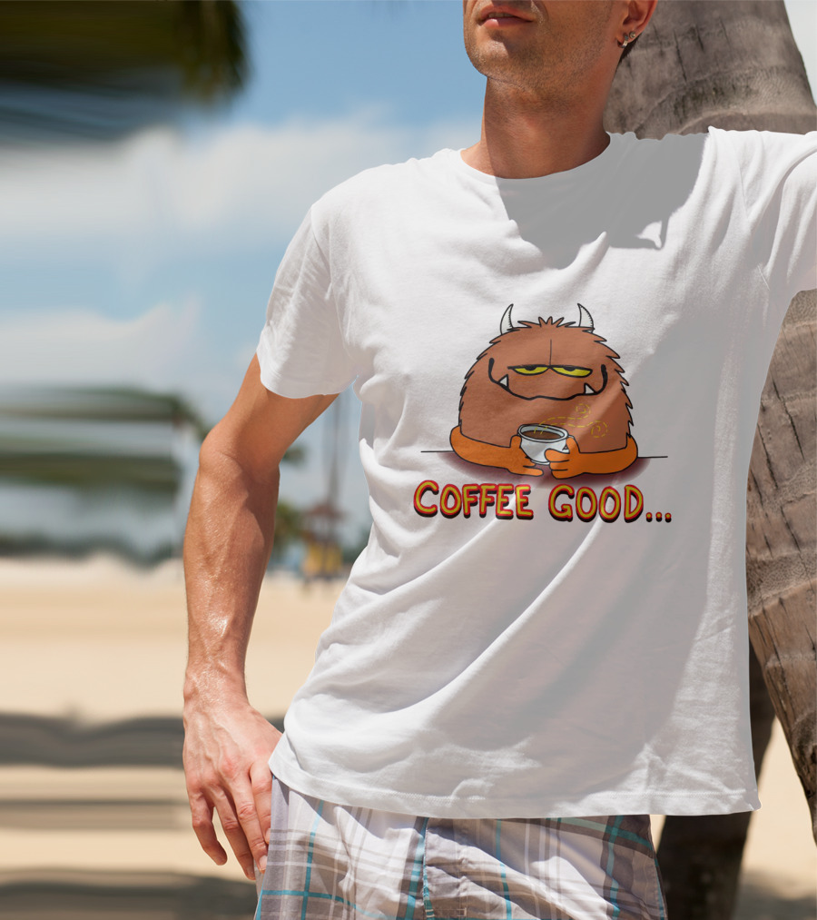 Coffee Good Monster Holds Cup To Appease The Soulistic Beasts T-Shirt