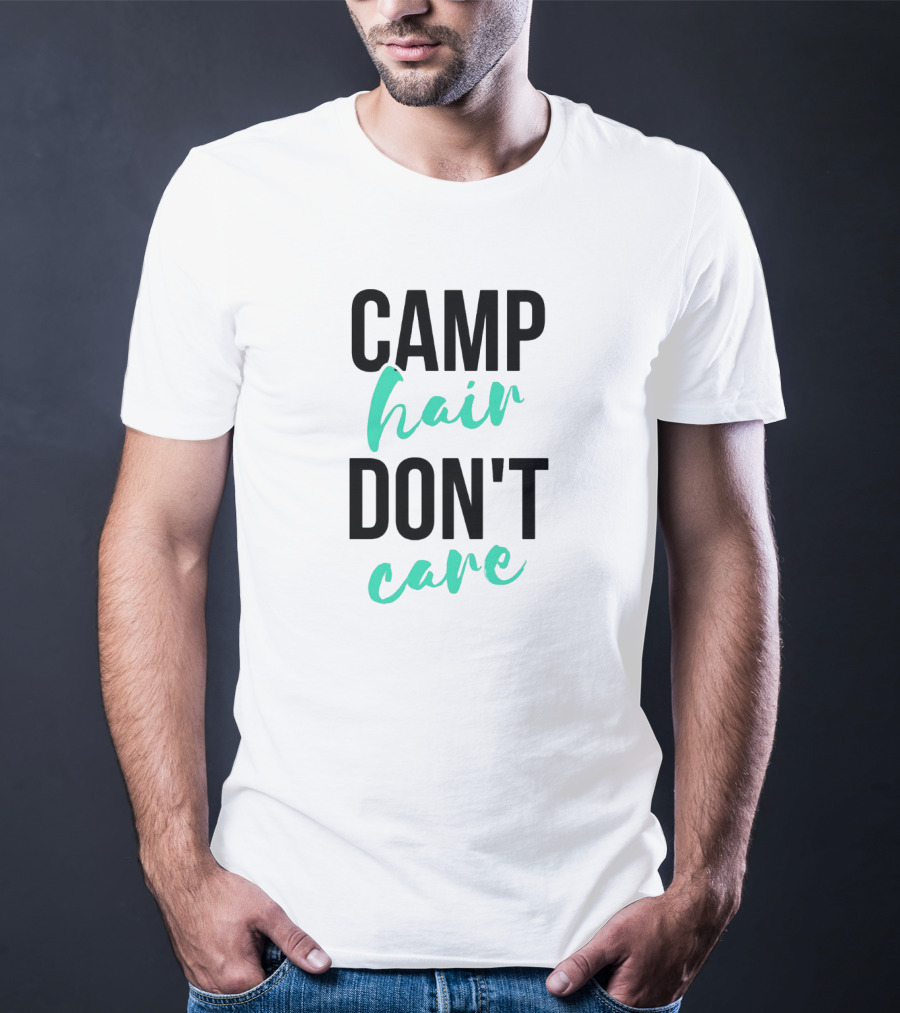 Camp Hair Don't Care Relaxed Outdoor Vibes T-Shirt