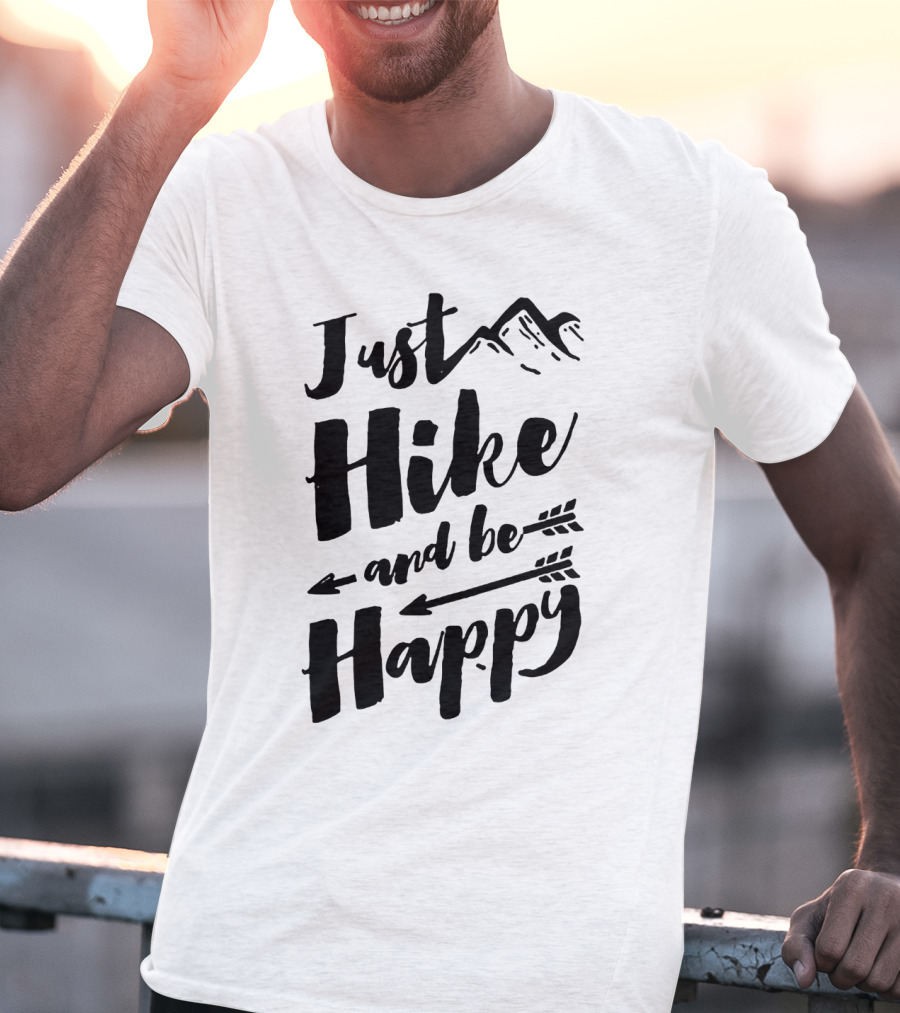 Just Hike And Be Happy With Mountains And Arrows T-Shirt