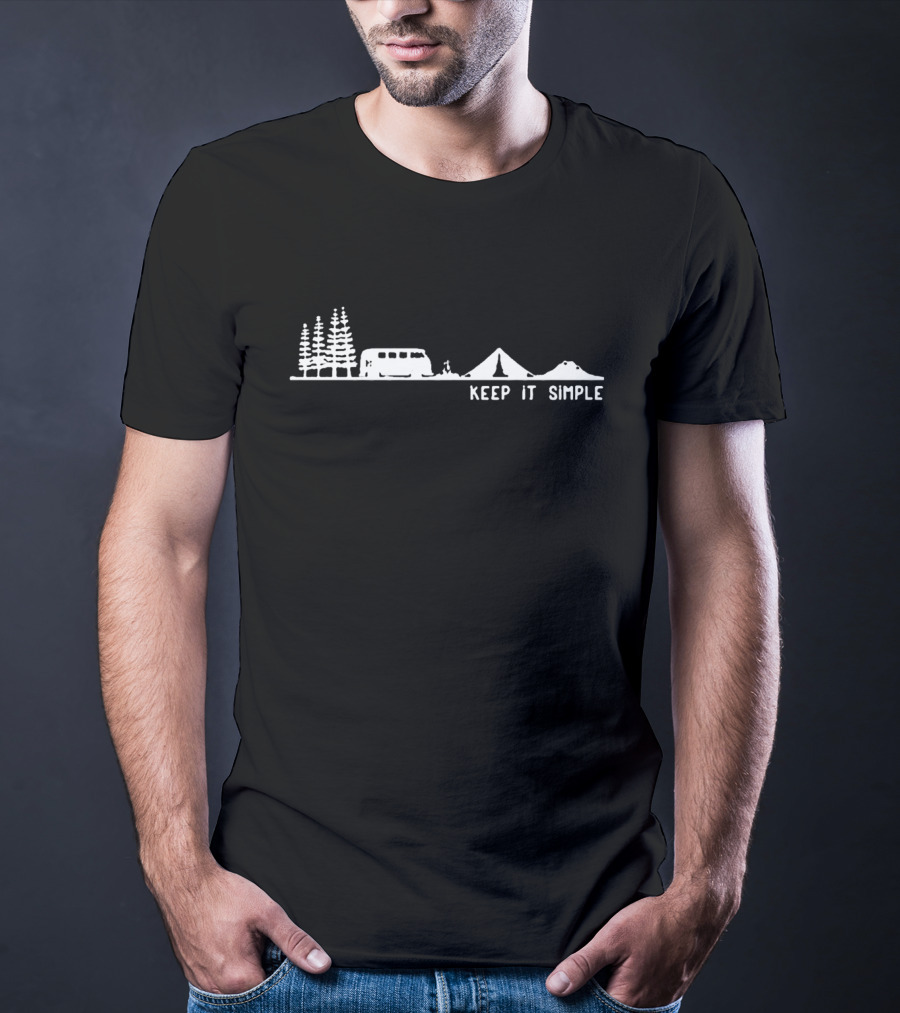 Keep It Simple Camping Camper Van Tent Trees T-Shirt