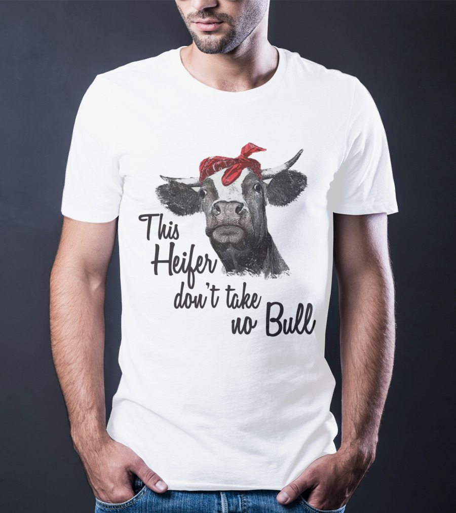 This Heifer Don't Take No Bull Cow With Red Bandana T-Shirt