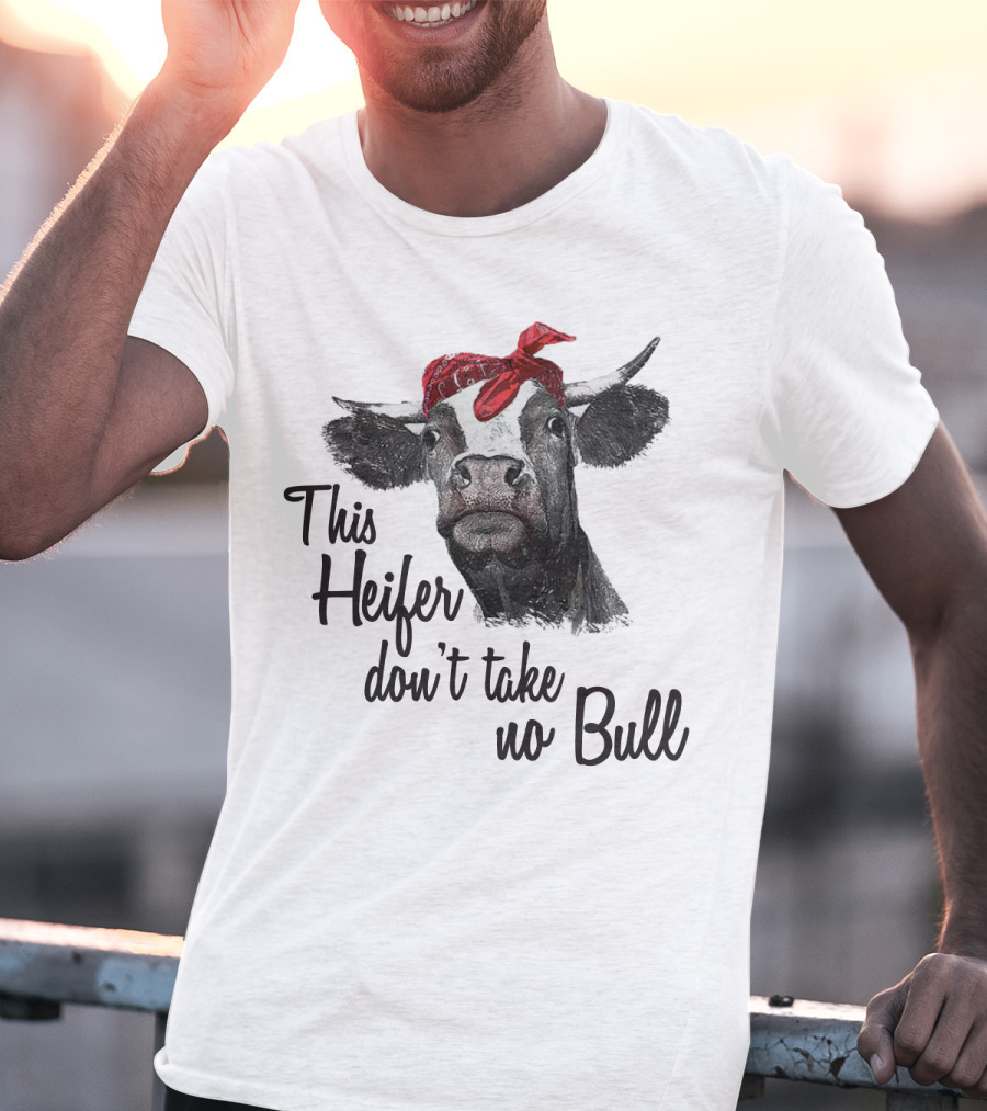 This Heifer Don't Take No Bull Cow With Red Bandana T-Shirt