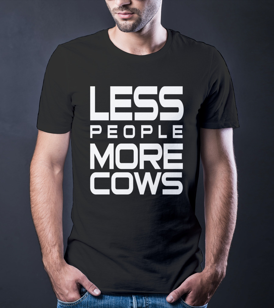 Less People More Cows Funny Cows Lovers T-Shirt