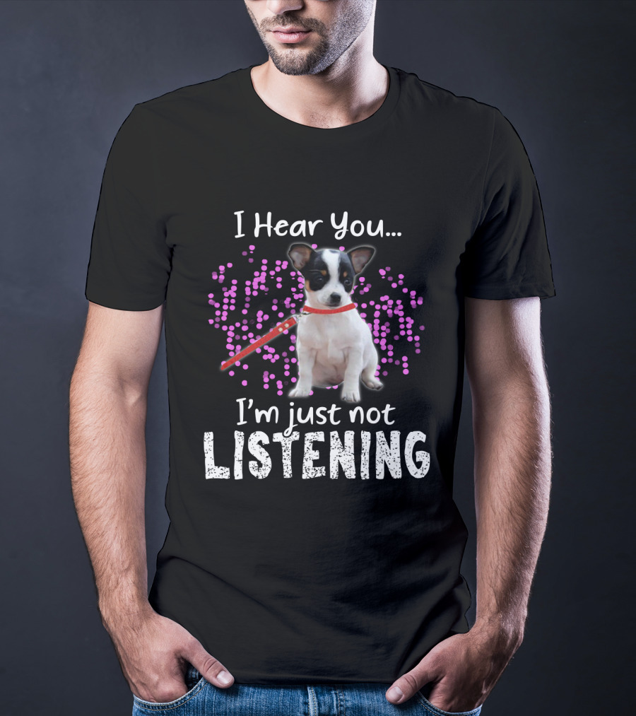 Chihuahua I Hear You I'm Just Not Listening With Pink Dots T-Shirt