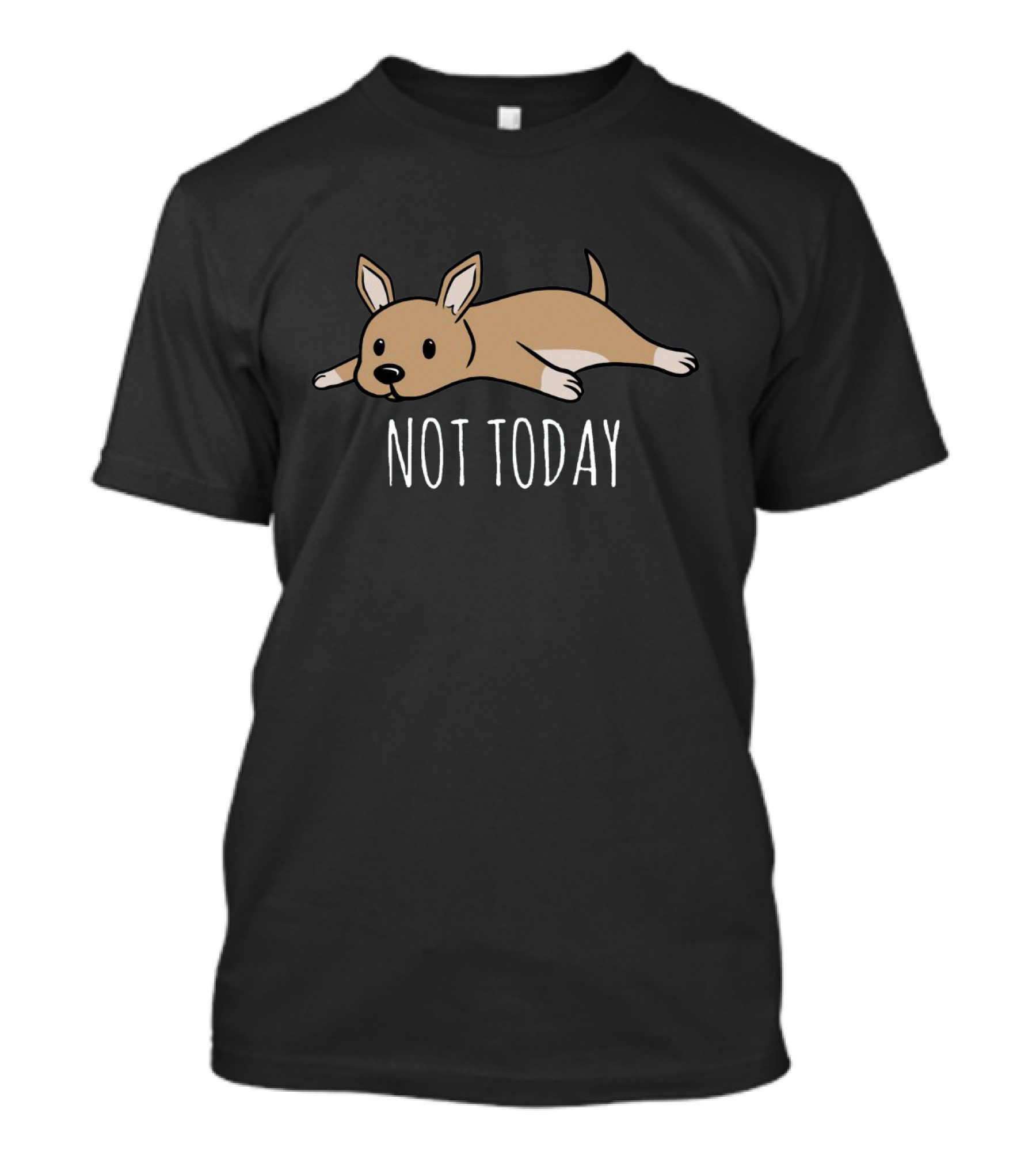 Chihuahua Not Today Puppy Relaxation Lazy Dog Mood T-Shirt